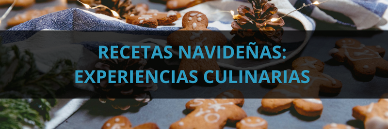 Recetas Navideñas: Experiencias Culinarias