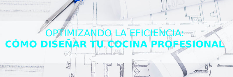 Cómo diseñar tu cocina profesional