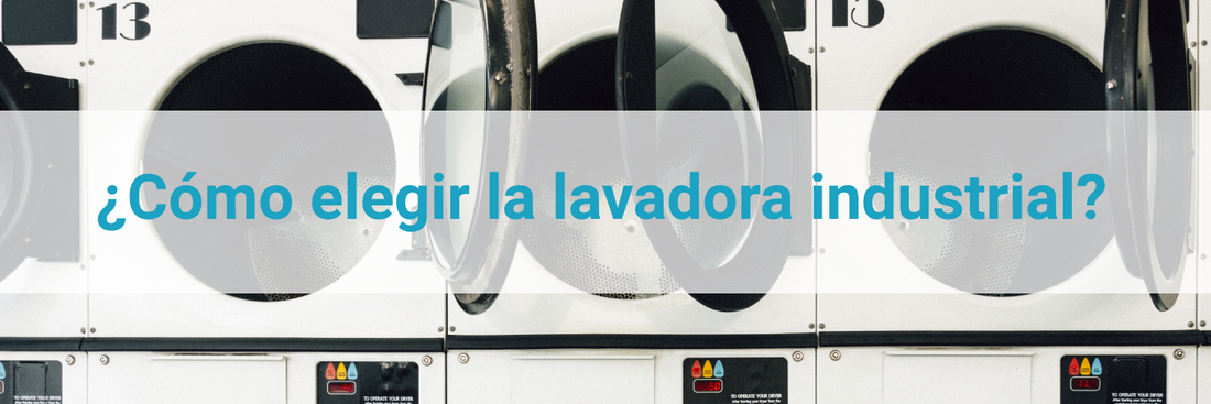 Cómo elegir la lavadora industrial