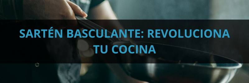 Sartén Basculante: Revoluciona tu cocina