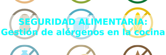 Seguridad alimentaria: Gestión de alérgenos en la cocina