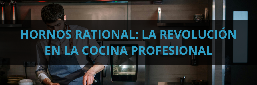 Hornos Rational: La revolución en la cocina profesional