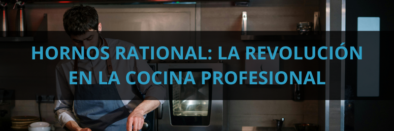 Hornos Rational: La revolución en la cocina profesional