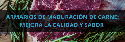 Armario de maduración de carne: Mejora la calidad y sabor
