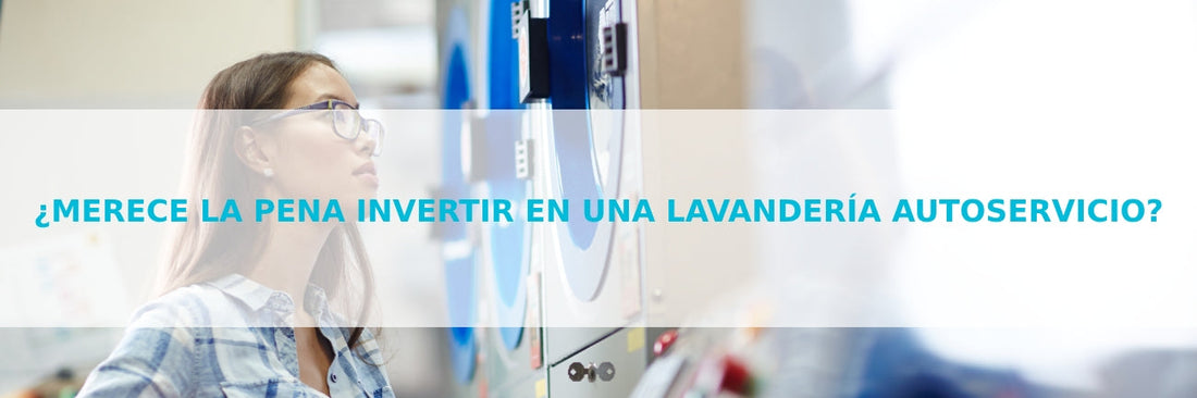 ¿Merece la pena invertir en una lavandería autoservicio?