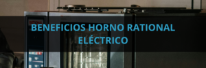 beneficios-horno-rational electrico