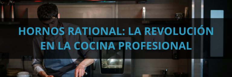 articulo-blog-rational-la-revolucion-en-la-cocina-profesional